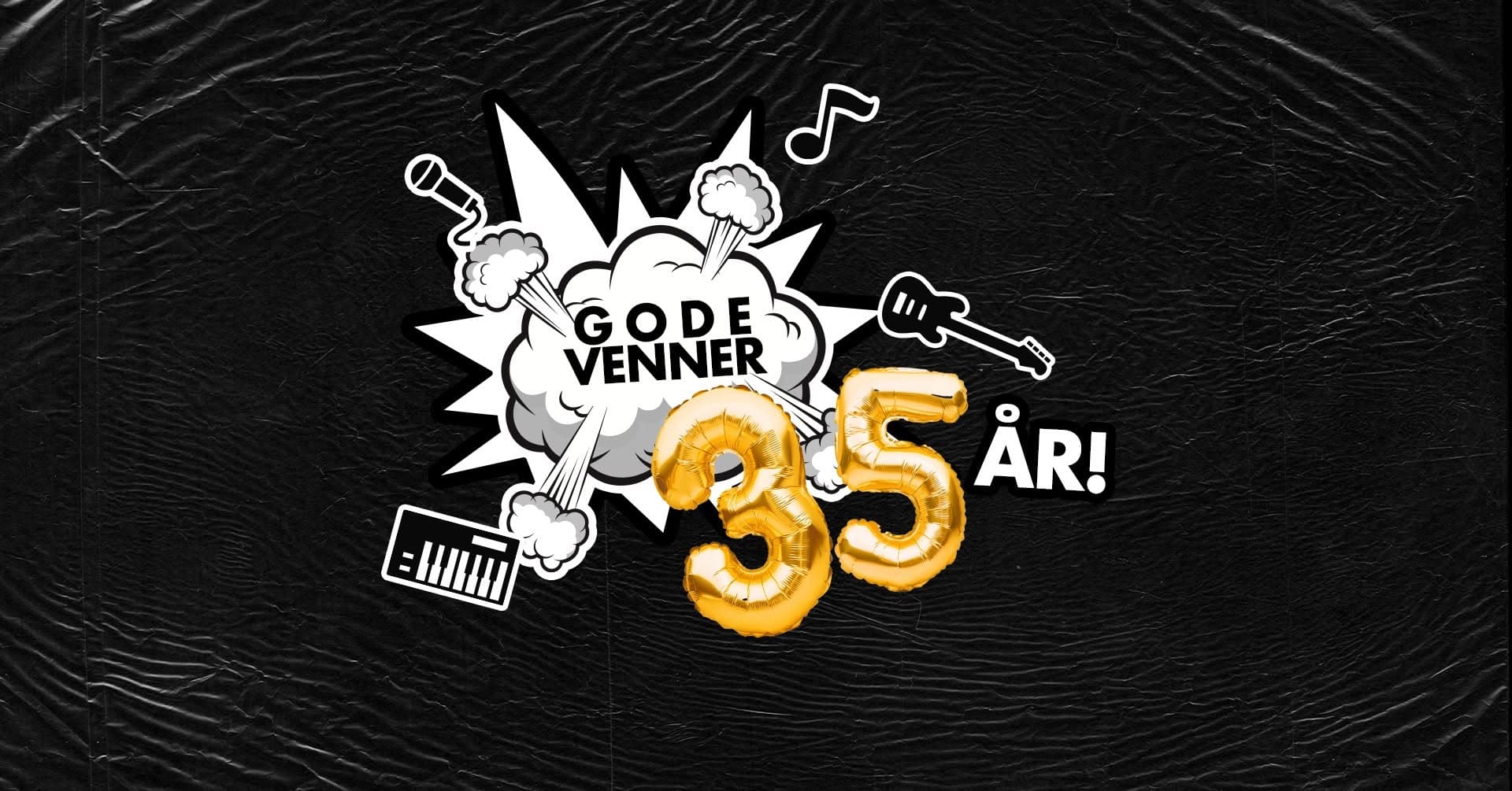 Gode Venner 35 år!